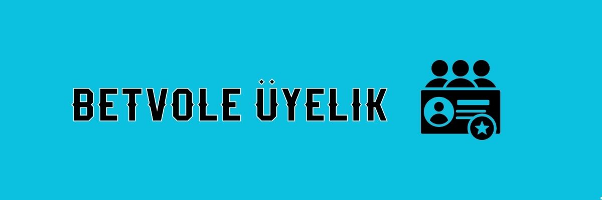 Betvole Üyelik