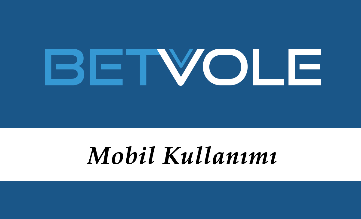 Betvole Mobil Kullanımı